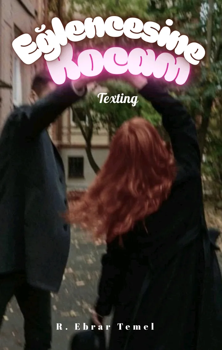 Eğlencesine Kocam/texting