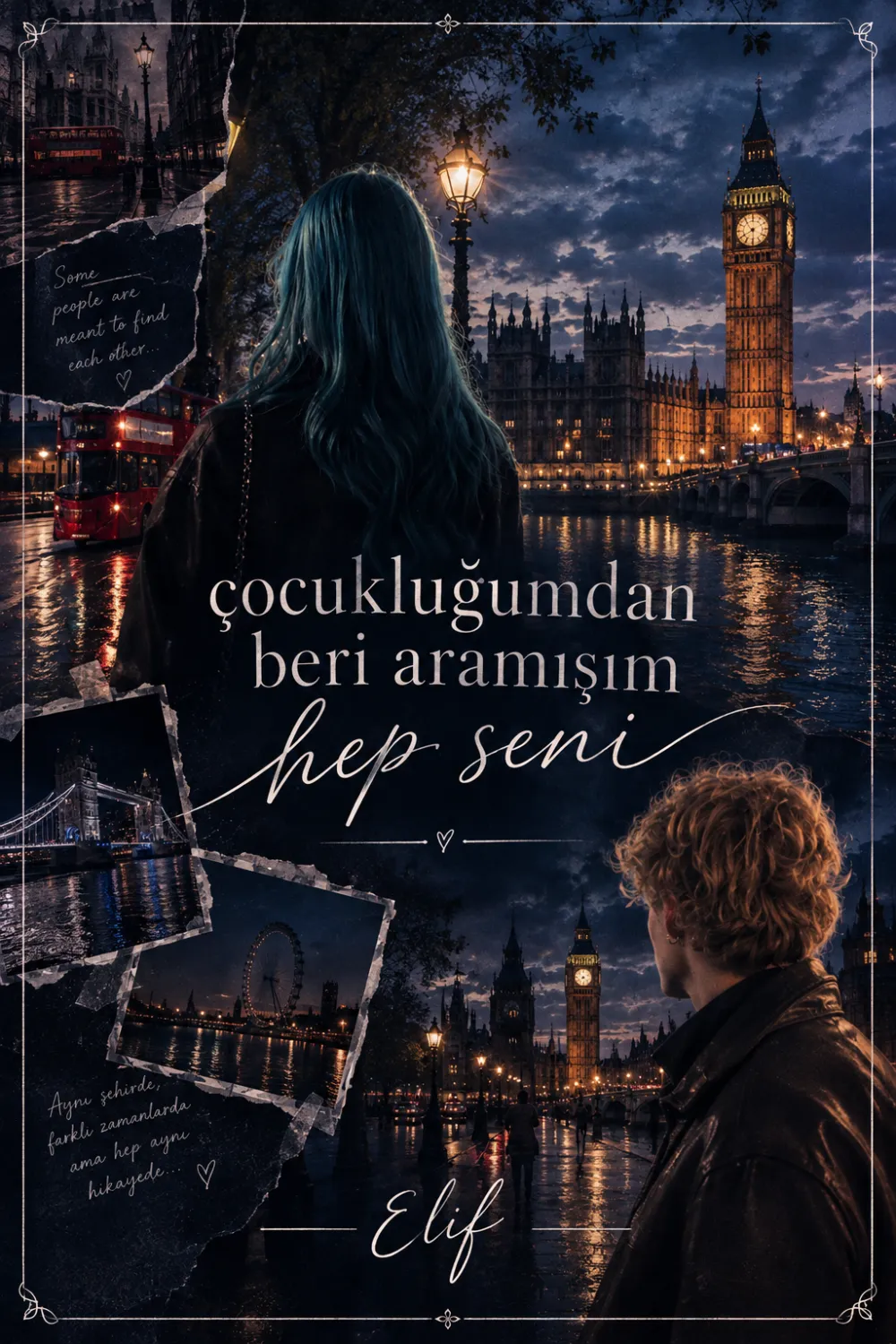 Çocukluğumdan beri aramışım hep seni