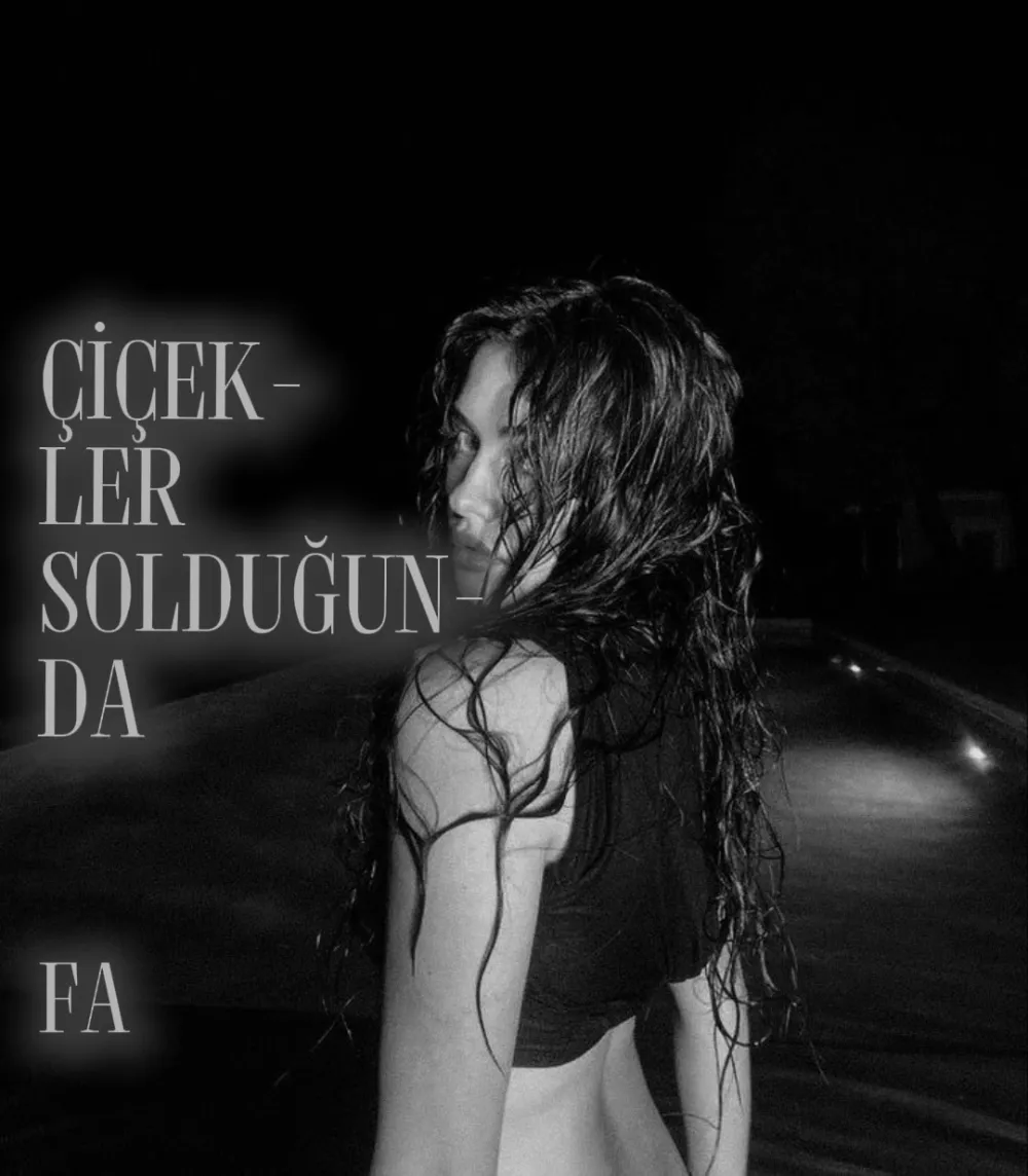 ÇİÇEKLER SOLDUĞUNDA