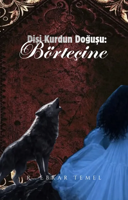 Dişi Kurdun Doğuşu: Börteçine